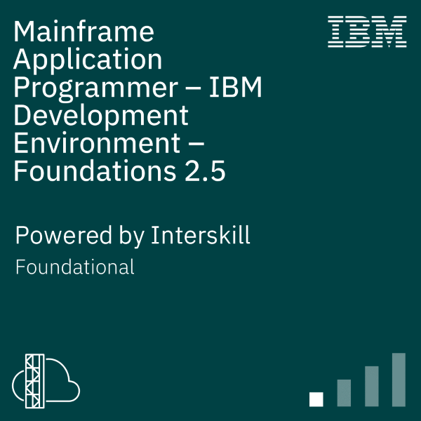 Interskill - Mainframe Application Programmer – IBM Development Environment – Foundations 2.5