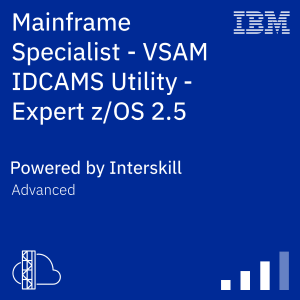 Mainframe Specialist - VSAM IDCAMS Utility - Expert z/OS 2.5