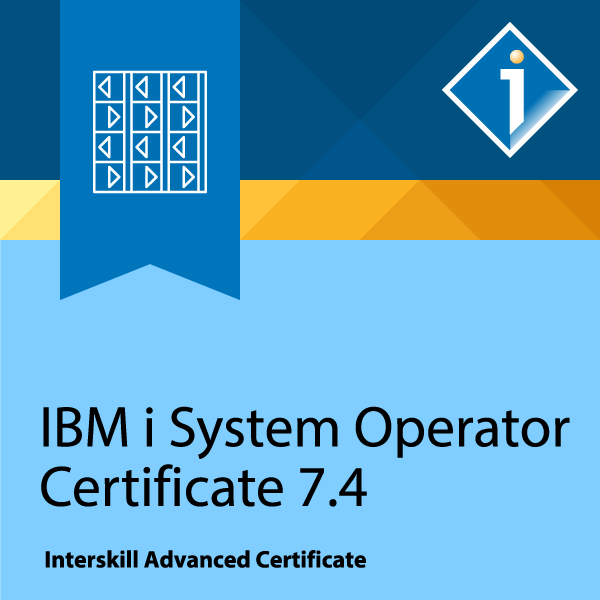 IBM i 7.4 System Operator – Interskill Advanced Certificate