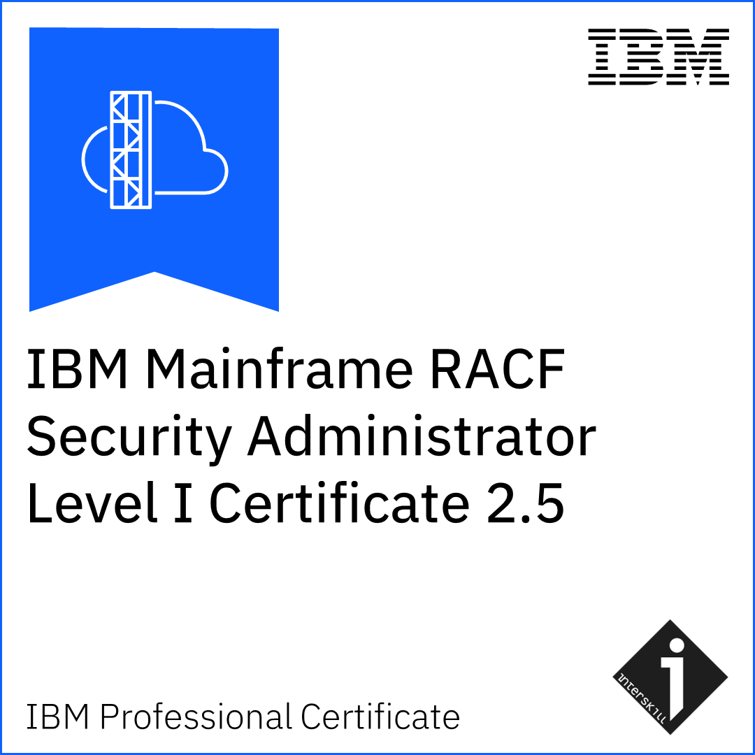 IBM Mainframe RACF Security Administrator Level I Certificate 2.5