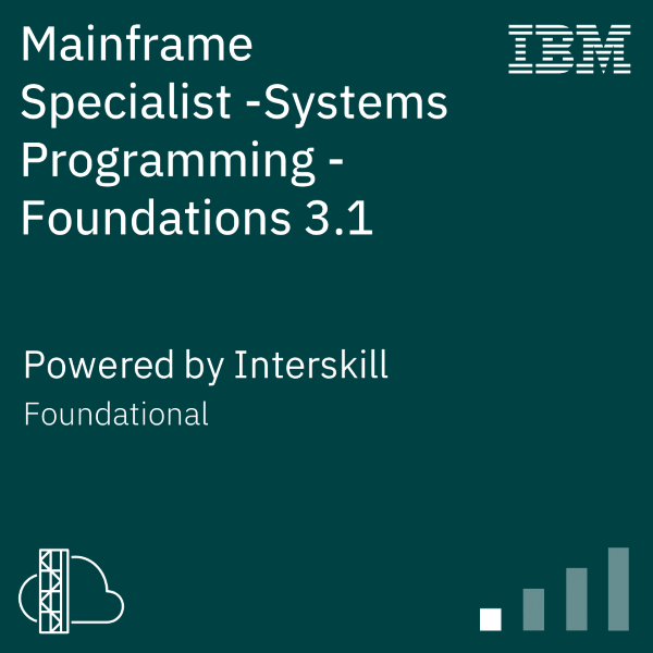 Mainframe Specialist - Systems Programming - Foundations 3.1