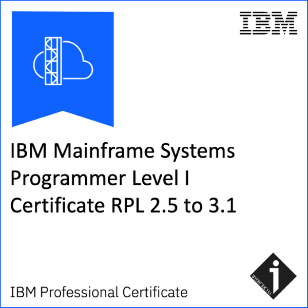 IBM Mainframe Systems Programmer Level I Certificate RPL 2.5 to 3.1
